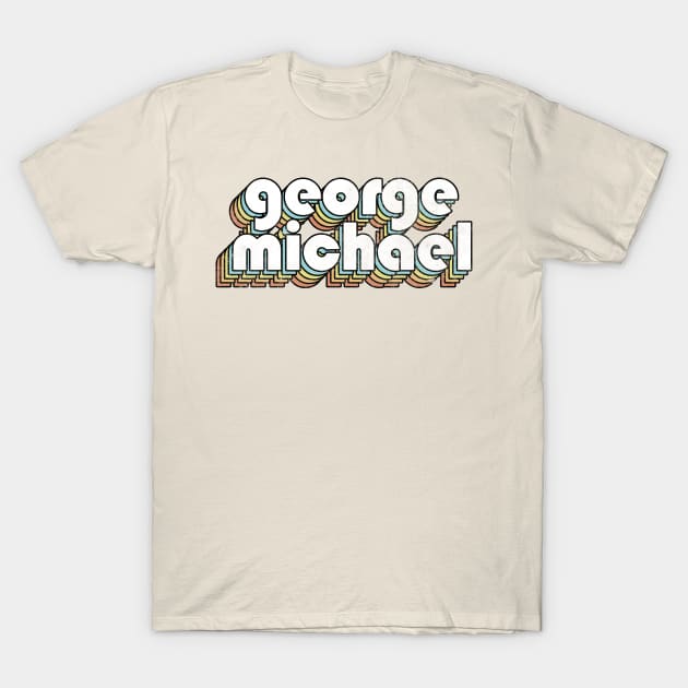 George Michael - Retro Rainbow Letters T-Shirt by Dimma Viral